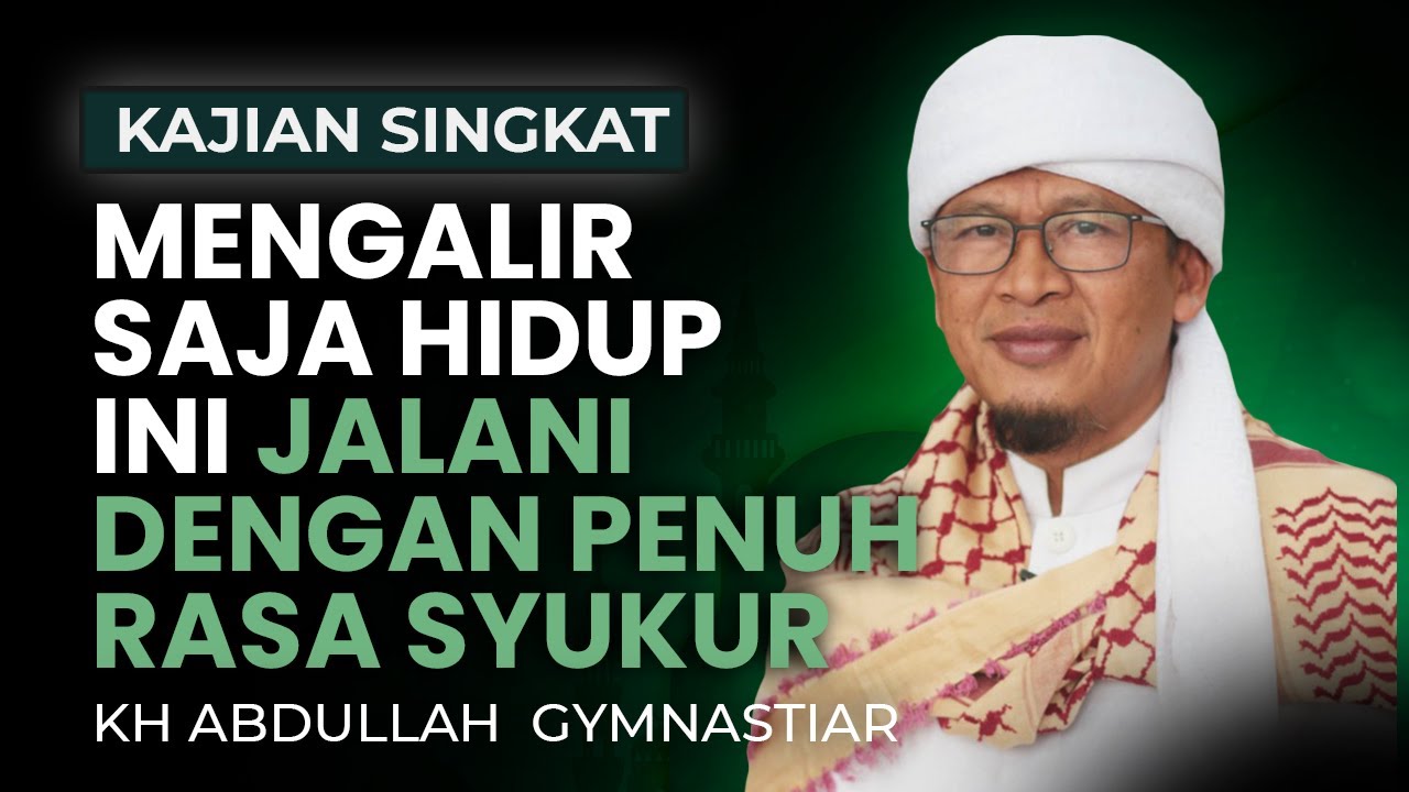Mengalir Saja Hidup Ini Jalani Dengan Penuh Rasa Syukur