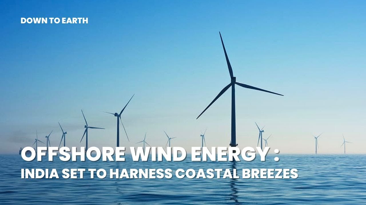 Offshore wind energy: India set to harness coastal breezes