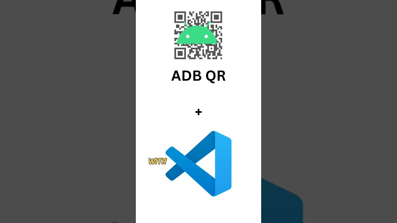Wireless Debugging in VSCode with ADB QR &ndash; No More Cables!