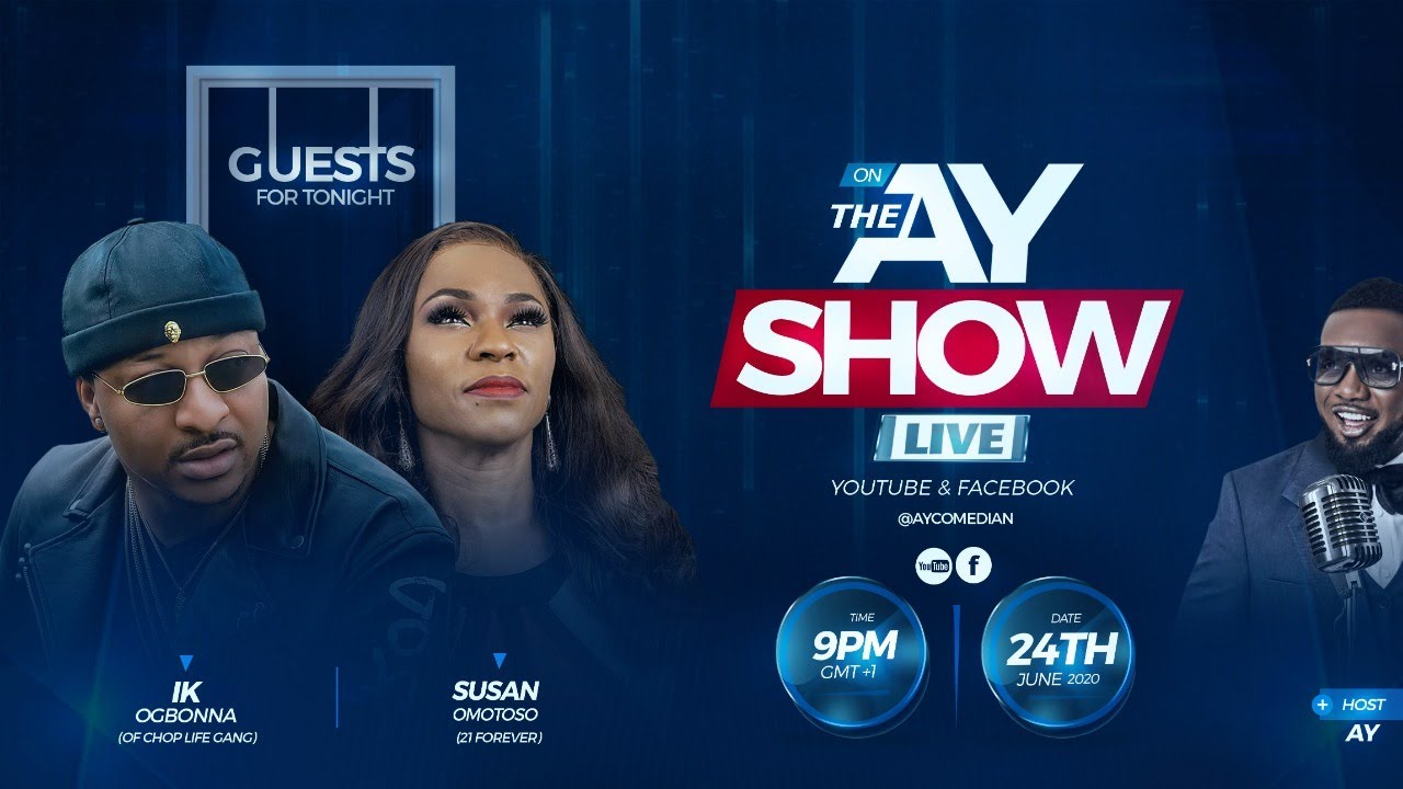 AY Show with IK Ogbonna and 21 Forever