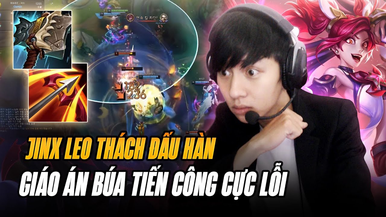 BOY1CHAMP JINX TRUNG QUỐC ANAN LEO TH&Aacute;CH ĐẤU H&Agrave;N VỚI LỐI CHƠI B&Uacute;A TIẾN C&Ocirc;NG CỰC LỖI