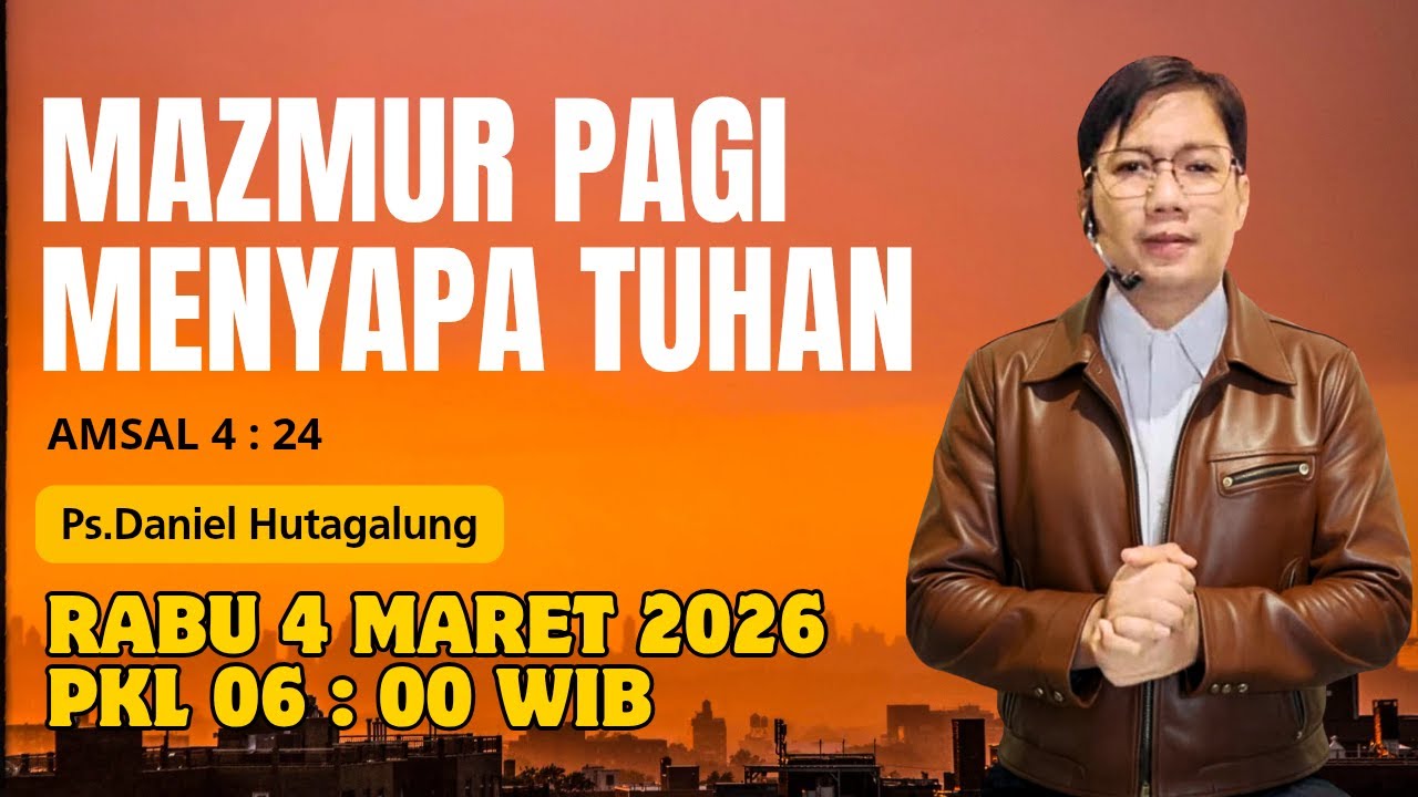 JAGALAH HATI MU - Ps.Daniel H - MAZMUR PAGI MENYAPA TUHAN - Rabu 4 Maret 2026 #live