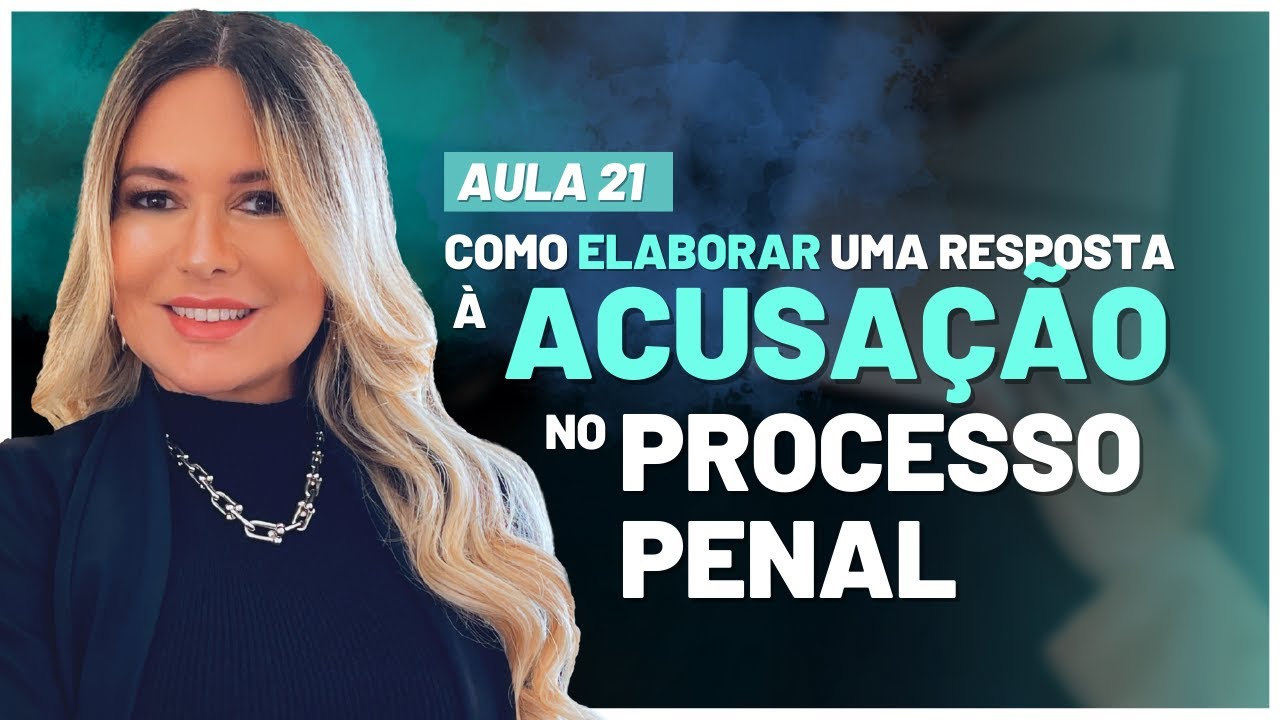 Aula 21 | como elaborar uma resposta à acusação no processo penal | Ao Vivo