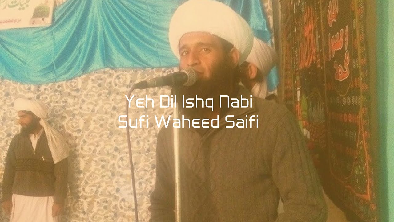 Yeh Dil Ishq e Nabi Sufi Waheed Saifi NEW