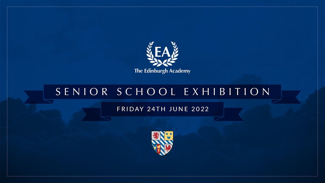 Edinburgh Academy Senior School Exhibition 2022