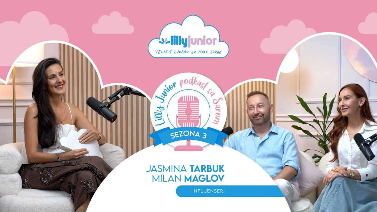Lilly Junior Podkast sa Sarom - S03, E3 - Jasmina Tarbuk i Milan Maglov