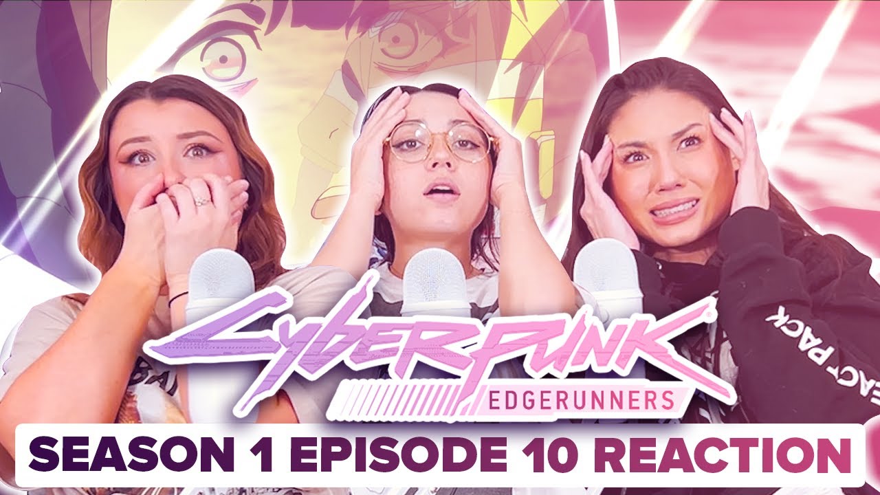 Cyberpunk: Edgerunners - Reaction - S1E10 - My Moon My Man