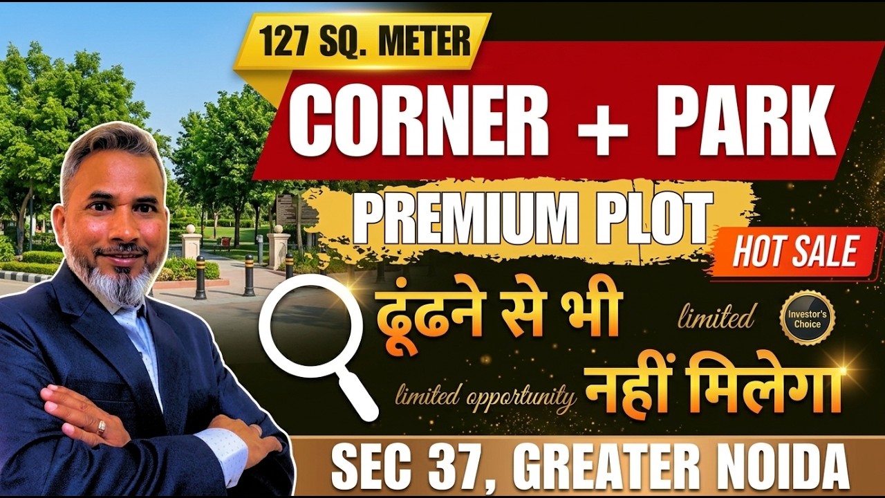 127m Premium Corner + Park Facing Plot 🏡 Sector 37 Greater Noida | Hot Sale | Authority Plot
