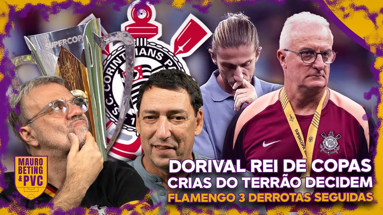 CORINTHIANS SUPERCAMPEÃO; DORIVAL REI DE COPAS; FLAMENGO EM ALERTA? | Análise da Supercopa do Brasil