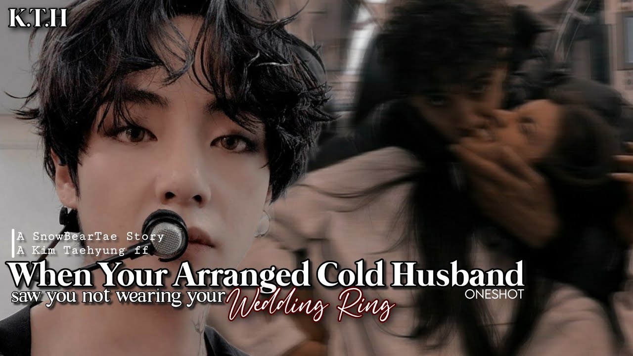 📼||ᴡʜᴇɴ ʏᴏᴜʀ ᴀʀʀᴀɴɢᴇᴅ ᴄᴏʟᴅ ʜᴜsʙᴀɴᴅ sᴀᴡ ʏᴏᴜ ɴᴏᴛ ᴡᴇᴀʀɪɴɢ ʏᴏᴜʀ ᴡᴇᴅᴅɪɴɢ ʀɪɴɢ||ᴋɪᴍ ᴛᴀᴇʜʏᴜɴɢ ғғ||