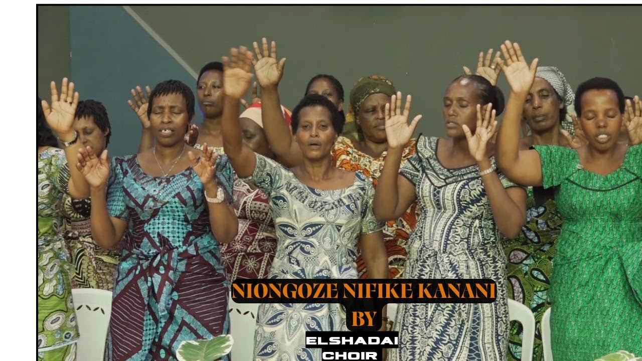 NIONGOZE NIFIKE KANANI BY ELSHADAI CHOIR OFFICIAL VIDEO