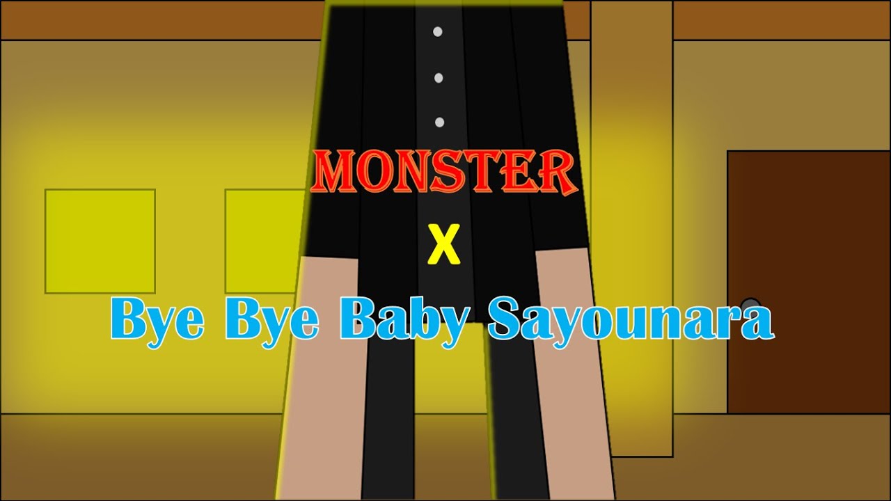 Bye Bye Baby Sayounara X Monster (saiB X Skillet MASHUP)