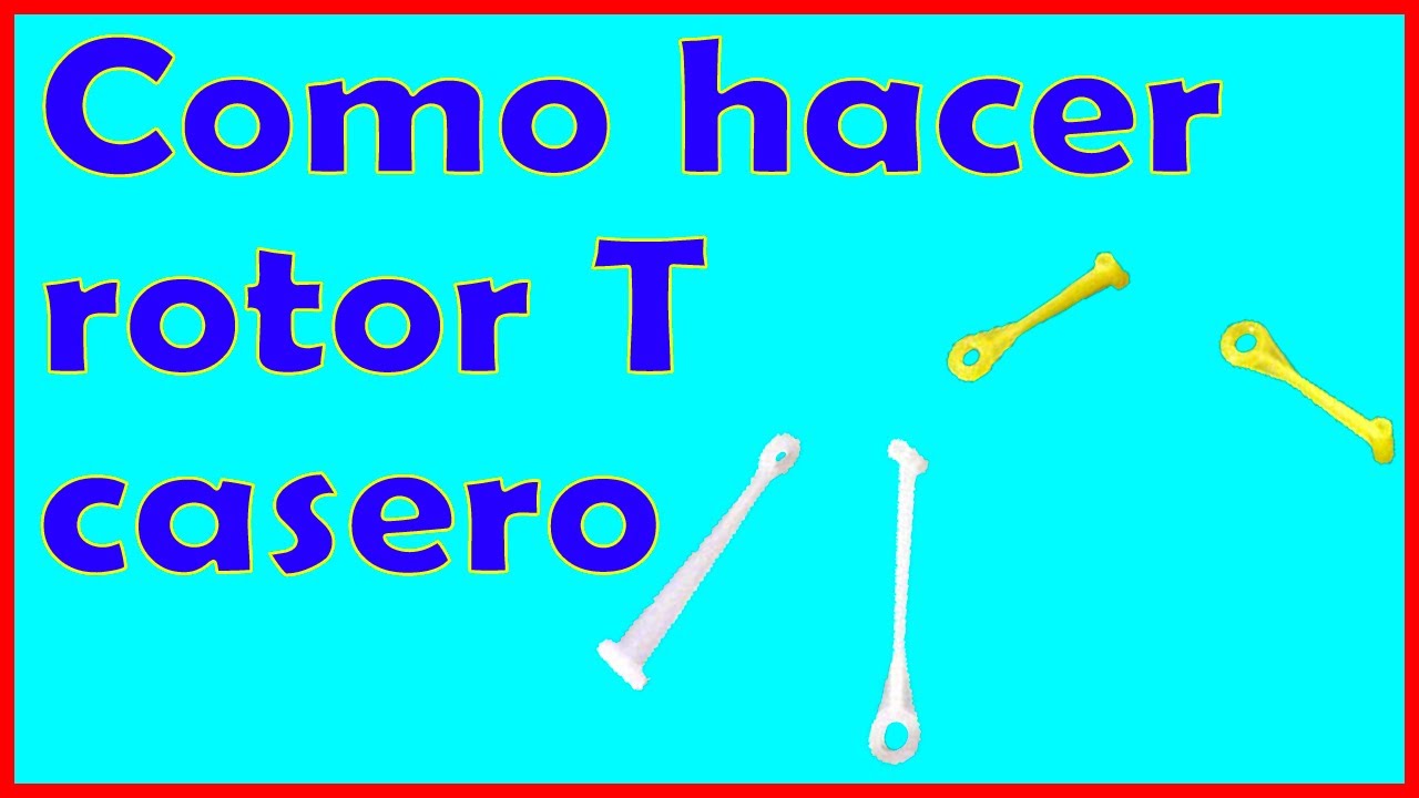 Rotor T de plástico casero fácil, rápido y con pocos elementos DIY