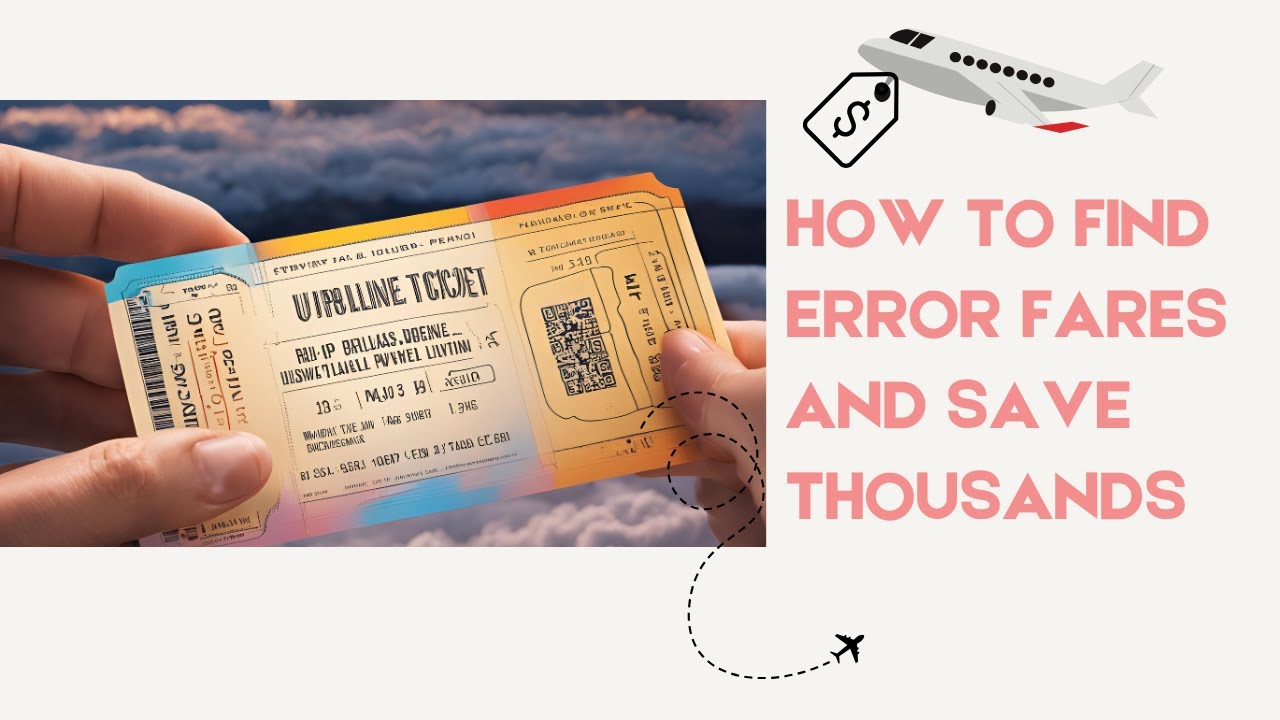 How to Find Error Fares and Save Thousands