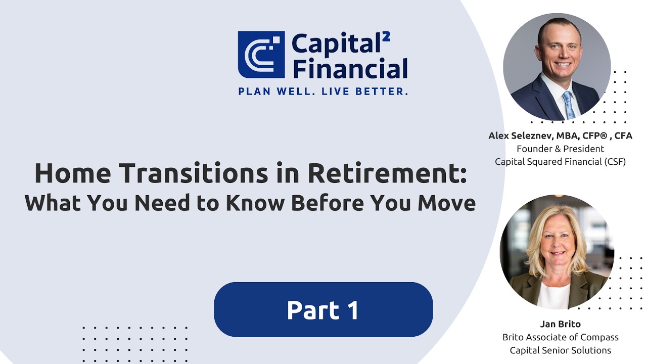 [Part 1] Home Transitions in Retirement: What You Need to Know Before You Move