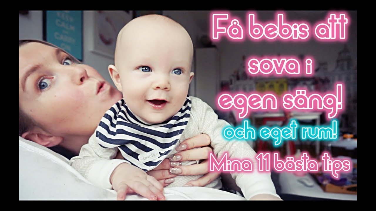 11 tips för att få bebis att sova i egen säng! (och eget rum)