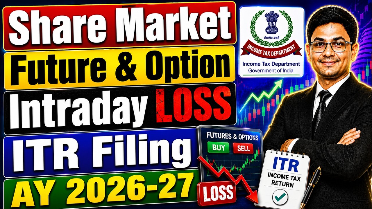 Intraday and F&O Loss in Share Market ITR Filing AY 2026-27 | How to Report F&O and Intraday Loss