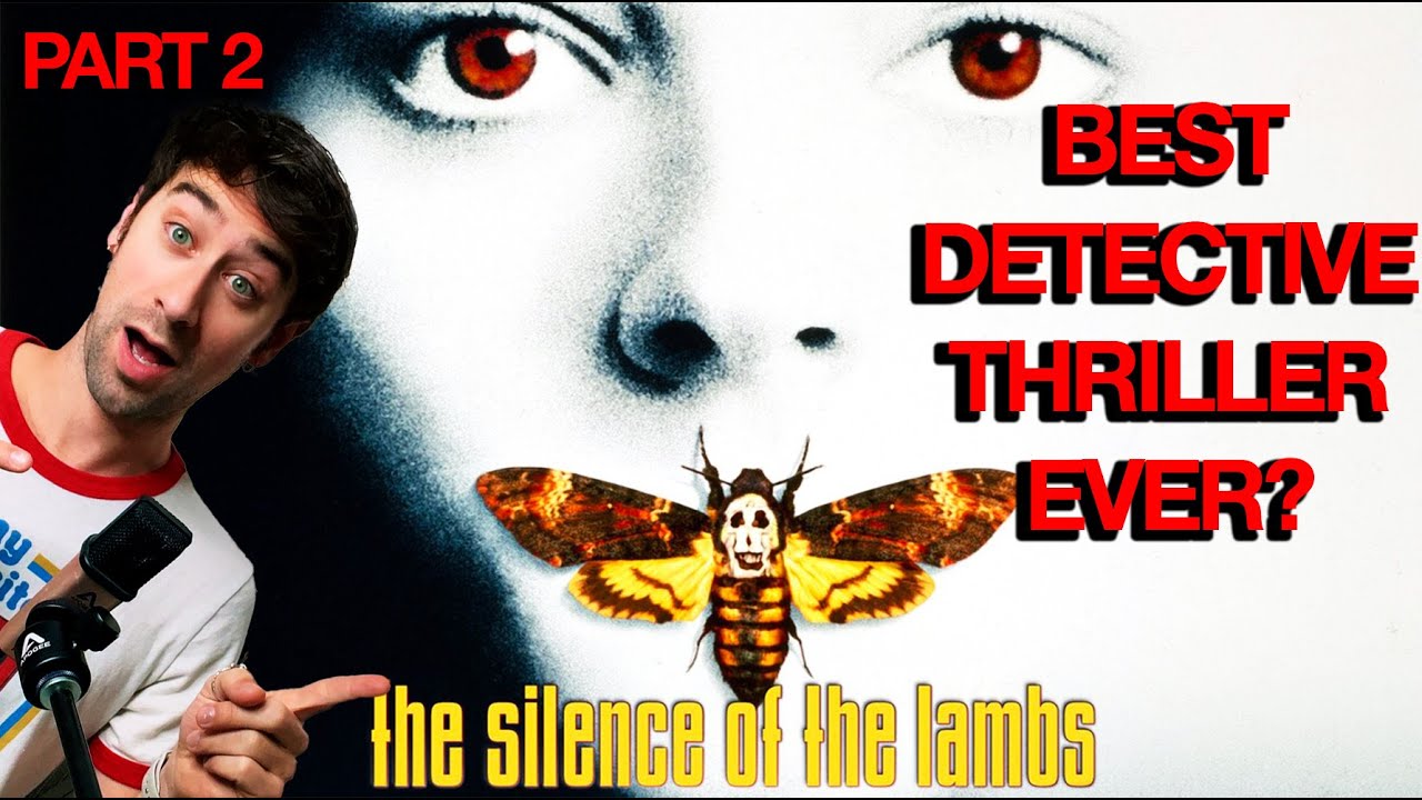 The Best Detective Thriller Ever? - The Silence of the Lambs  - Pt 2