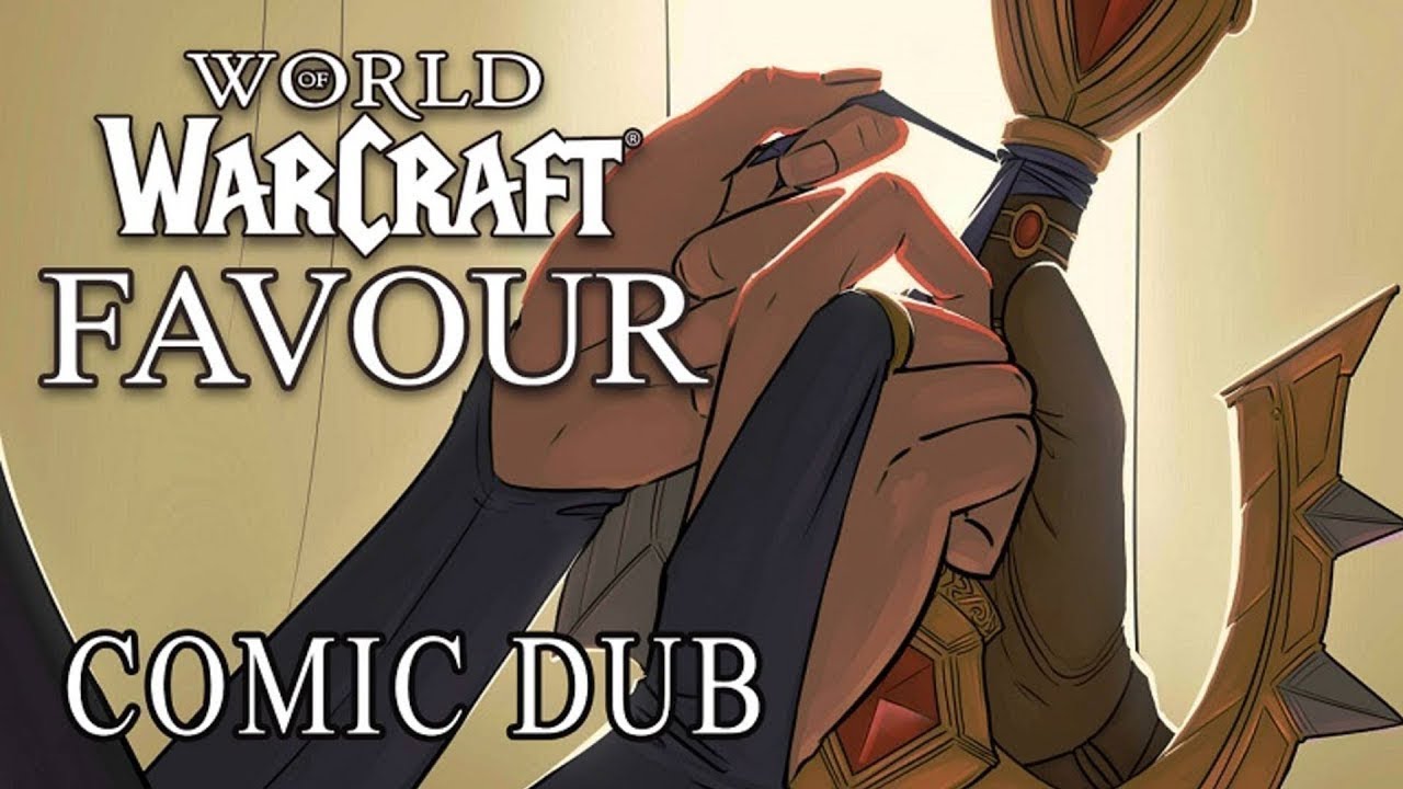 Favour - World Of Warcraft Comic Dub - (Fan Made)