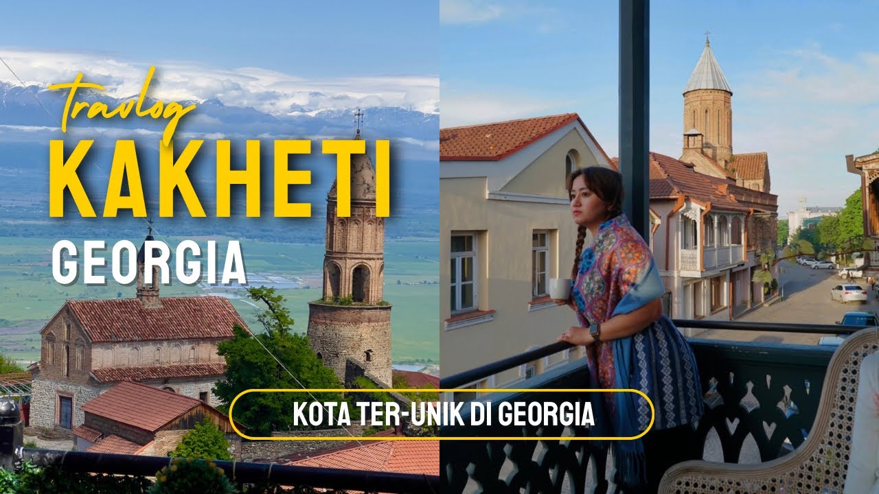 KOTA TER-UNIK DI GEORGIA | Travlog Caucasus Eps. 3 Kakheti