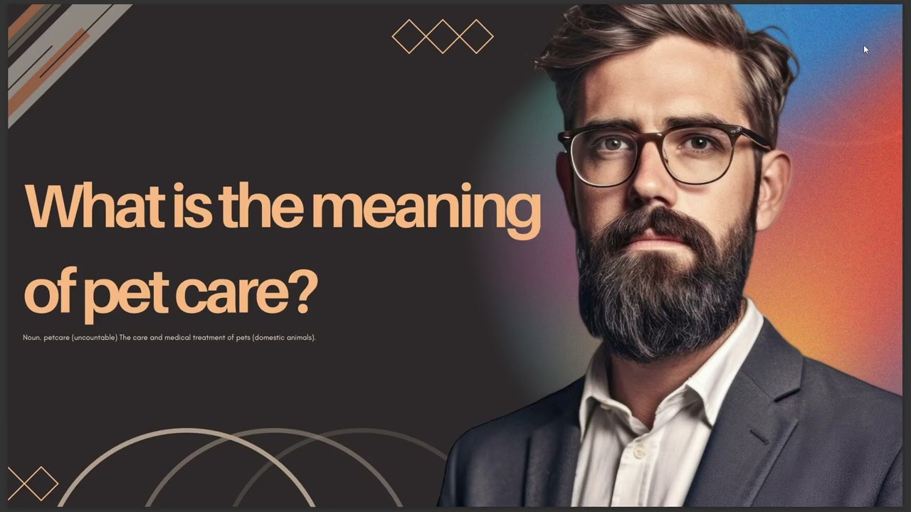 WHAT IS THE MEANING OF PET CARE