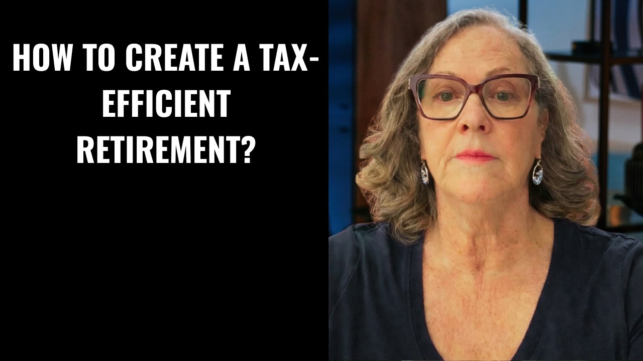 How to Create a Tax Efficient Retirement