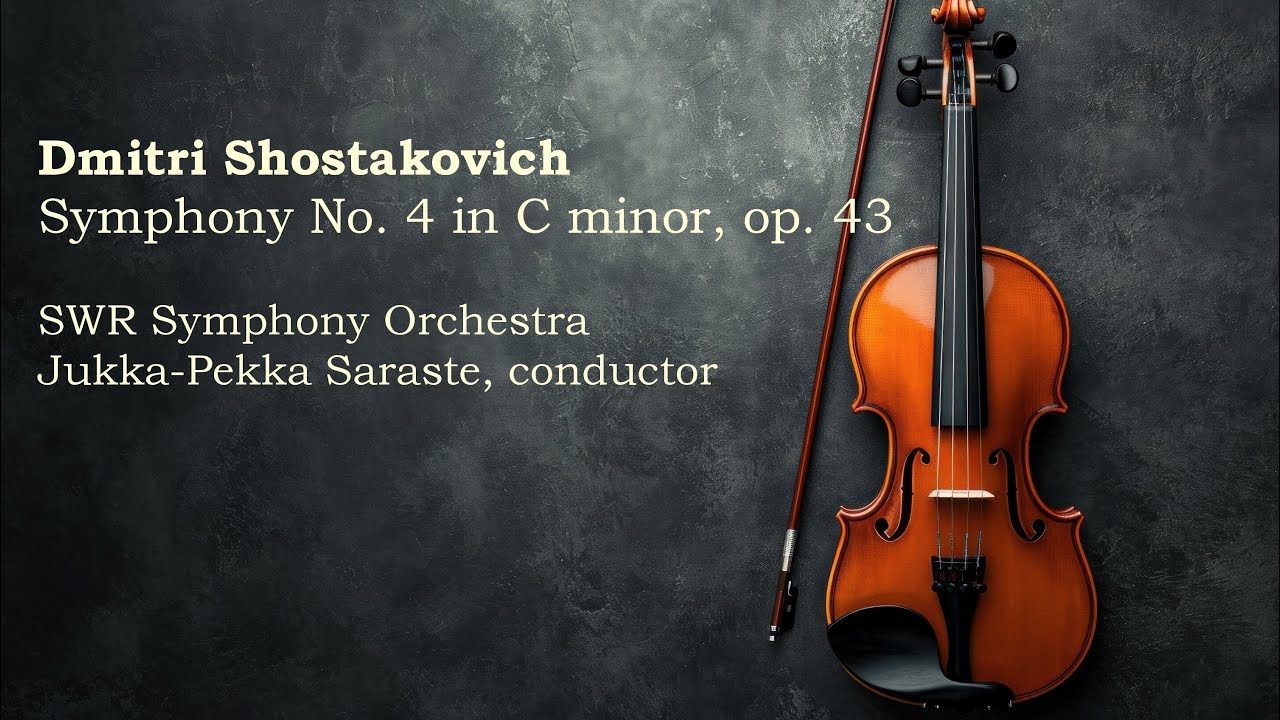 SWR Symphony Orchestra- Dmitri Shostakovich - Symphony No. 4 in C minor, op. 43