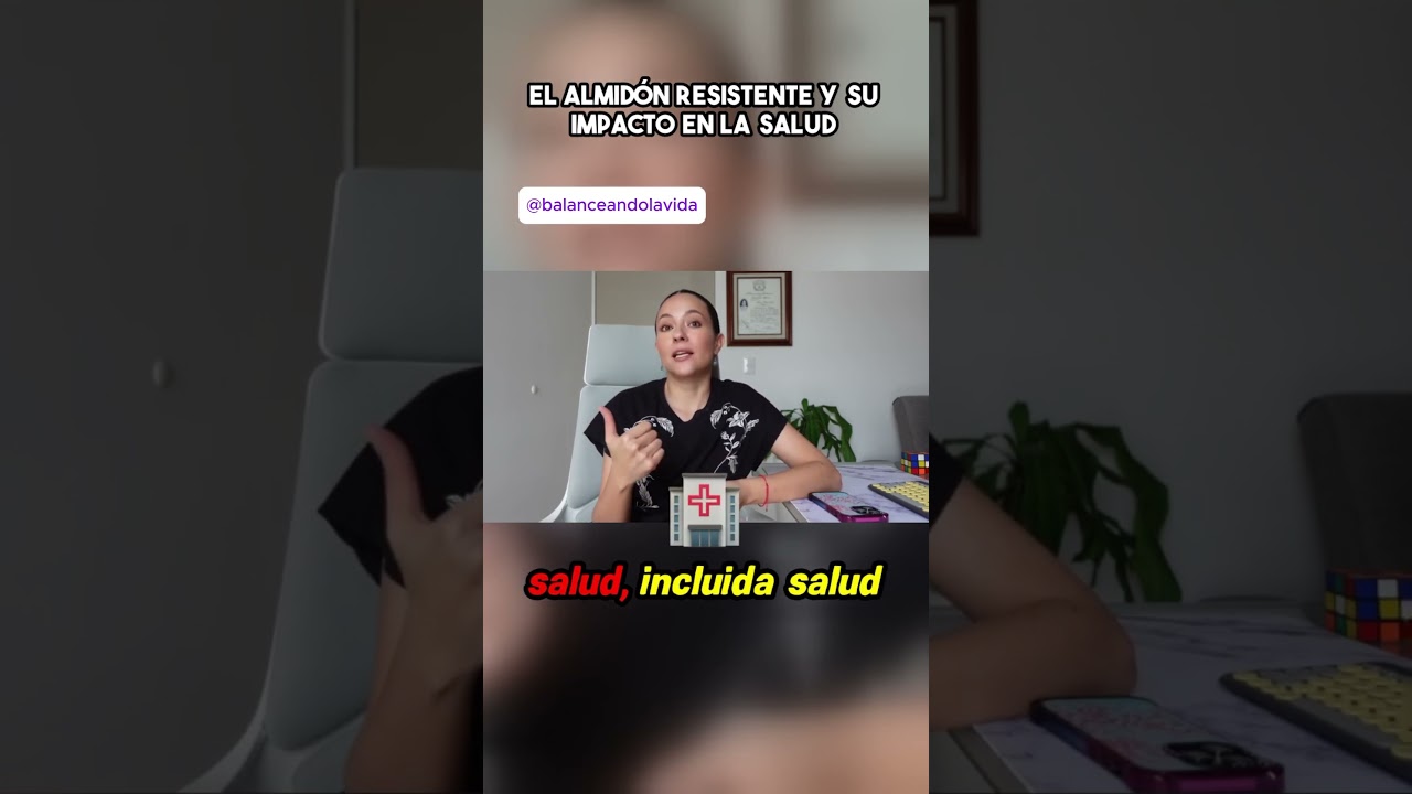 &iquest;Qu&eacute; es el almid&oacute;n resistente? #balanceandolavida