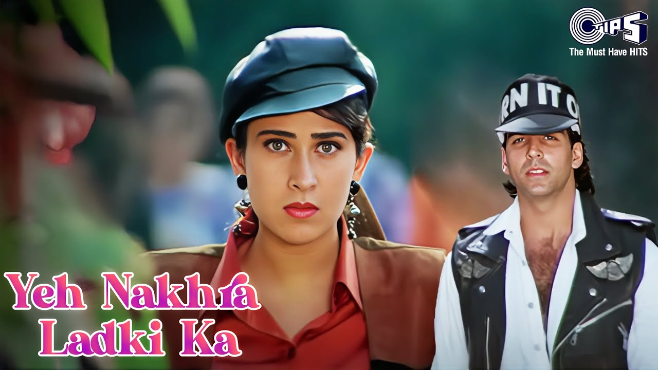 ये नखरा लड़की का Yeh Nakhra Ladki Ka - Suhaag (1994) | Ajay Devgn, Karisma Kapoor, Akshay Kumar