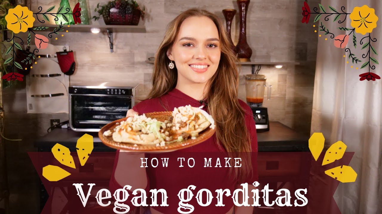 How to make DELICIOUS Vegan Mexican Gorditas
