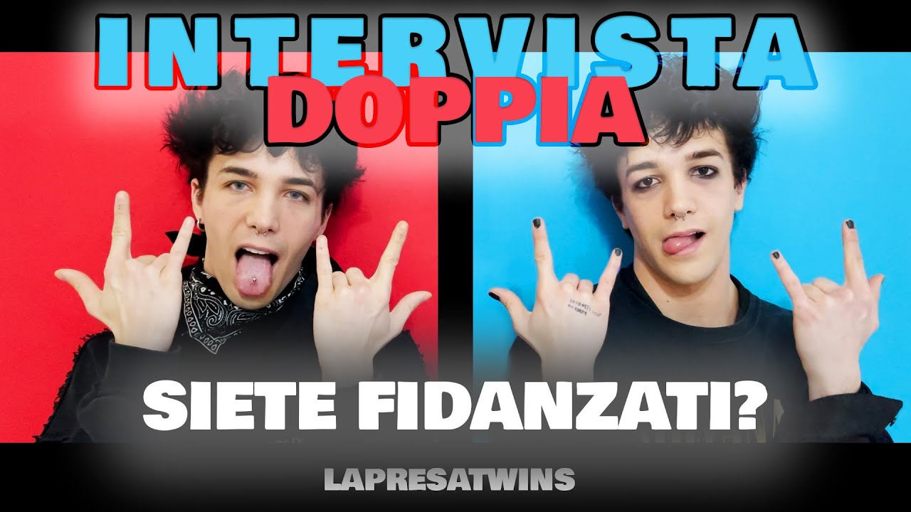 INTERVISTA DOPPIA - LAPRESA TWINS!!! *domande scomode*