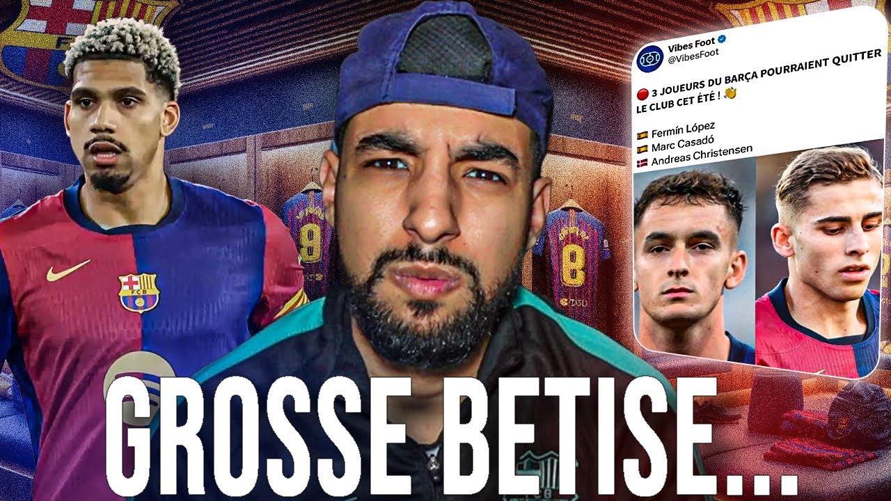 LE BARÇA EST ENTRAIN DE FAIRE UNE GROSSE BETISE !!!