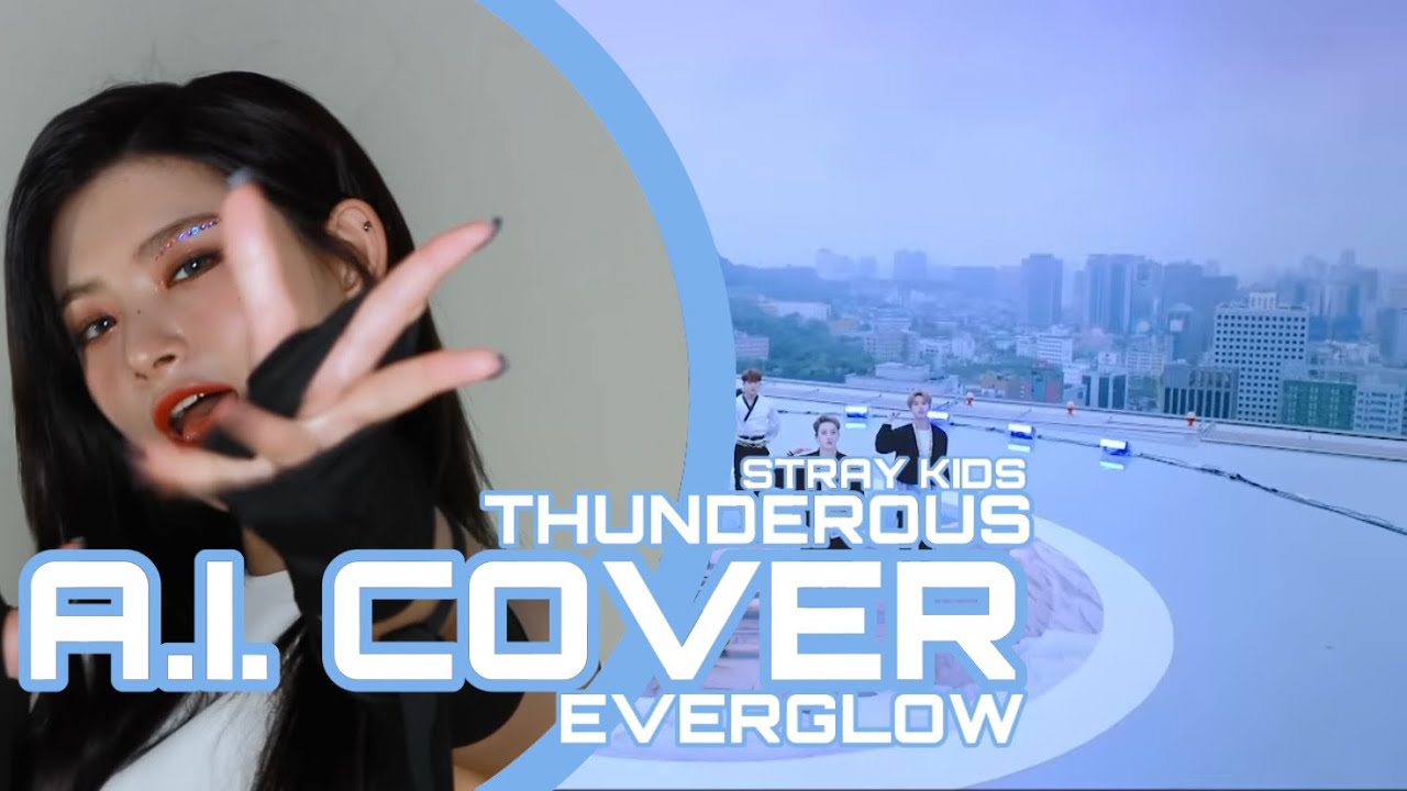 [A.I. COVER] EVERGLOW - THUNDEROUS (STRAY KIDS)