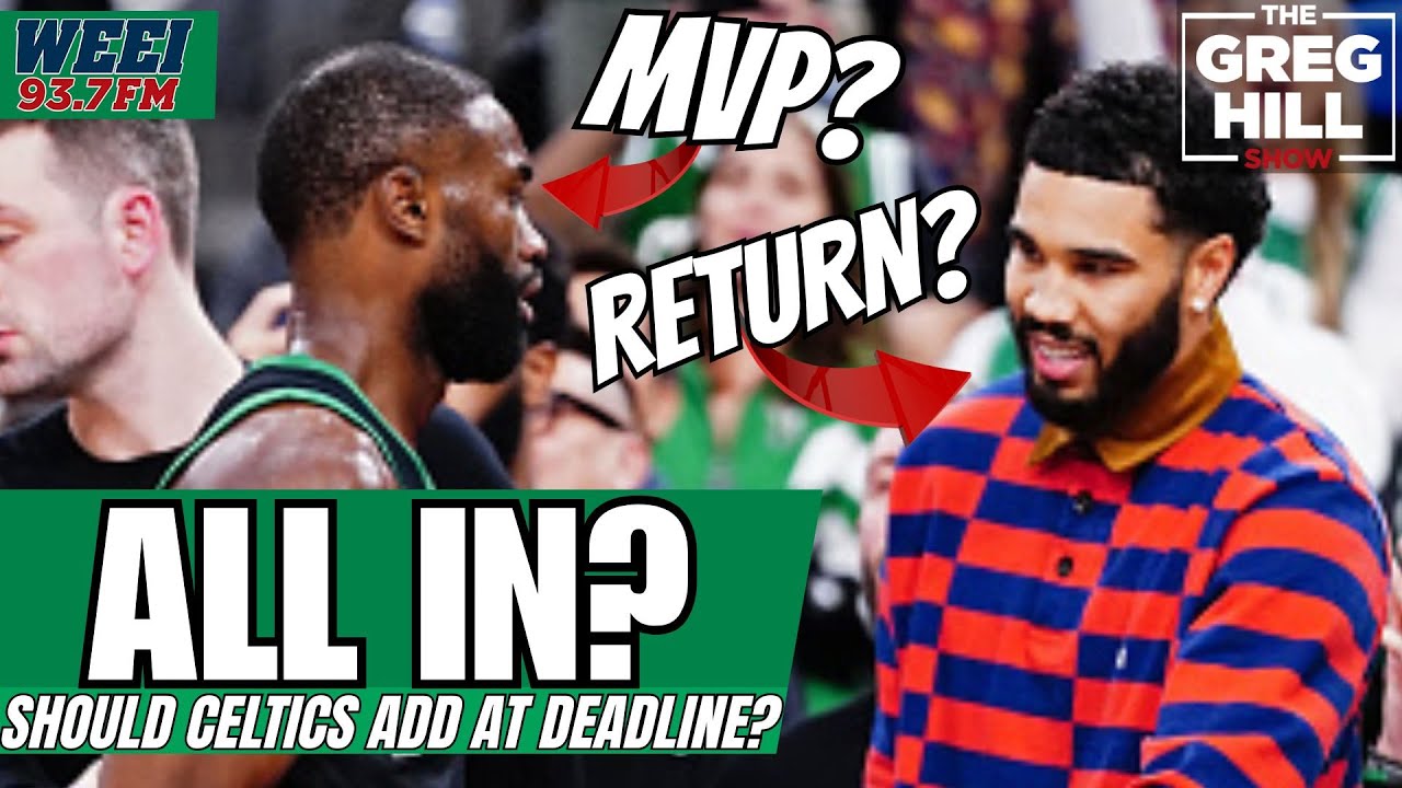 Jaylen Brown MVP? Should Celtics Go "All-In" and Add at Deadline? || The Greg Hill Show!