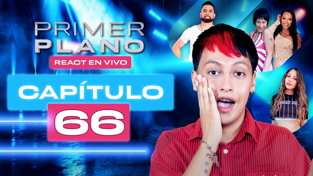 PRIMER PLANO 🤫 EN VIVO 🔴 CAP&Iacute;TULO 66 😱 REACT CON MAX ARAYA