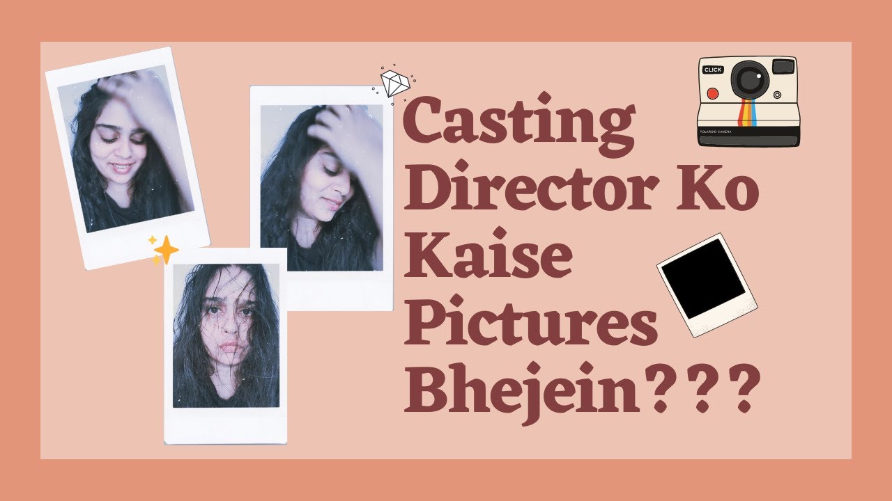 CASTING DIRECTOR KO KAISI PHOTOS BHEJEIN??? Casting Wali Sonal
