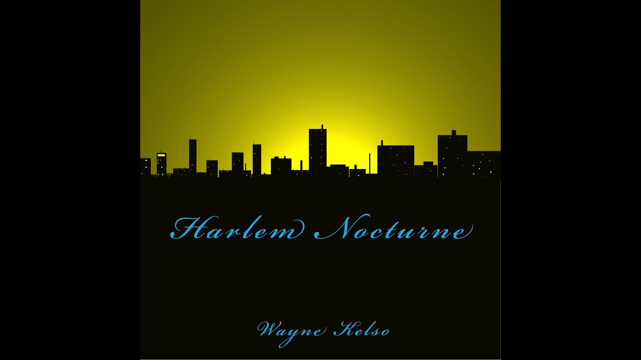 Wayne Kelso - Harlem Nocturne
