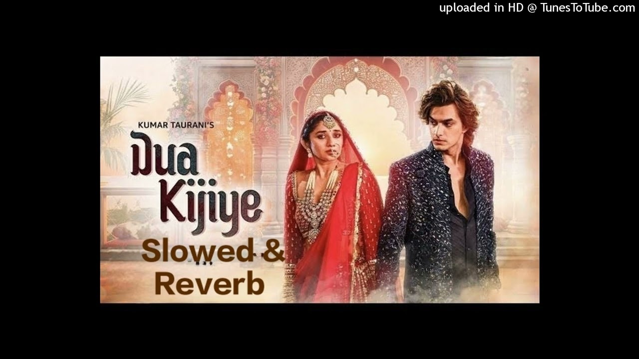 Dua Kijiye (Slowed & Reverb) - Kamal Khan - Kanika Mann - Mohsin Khan