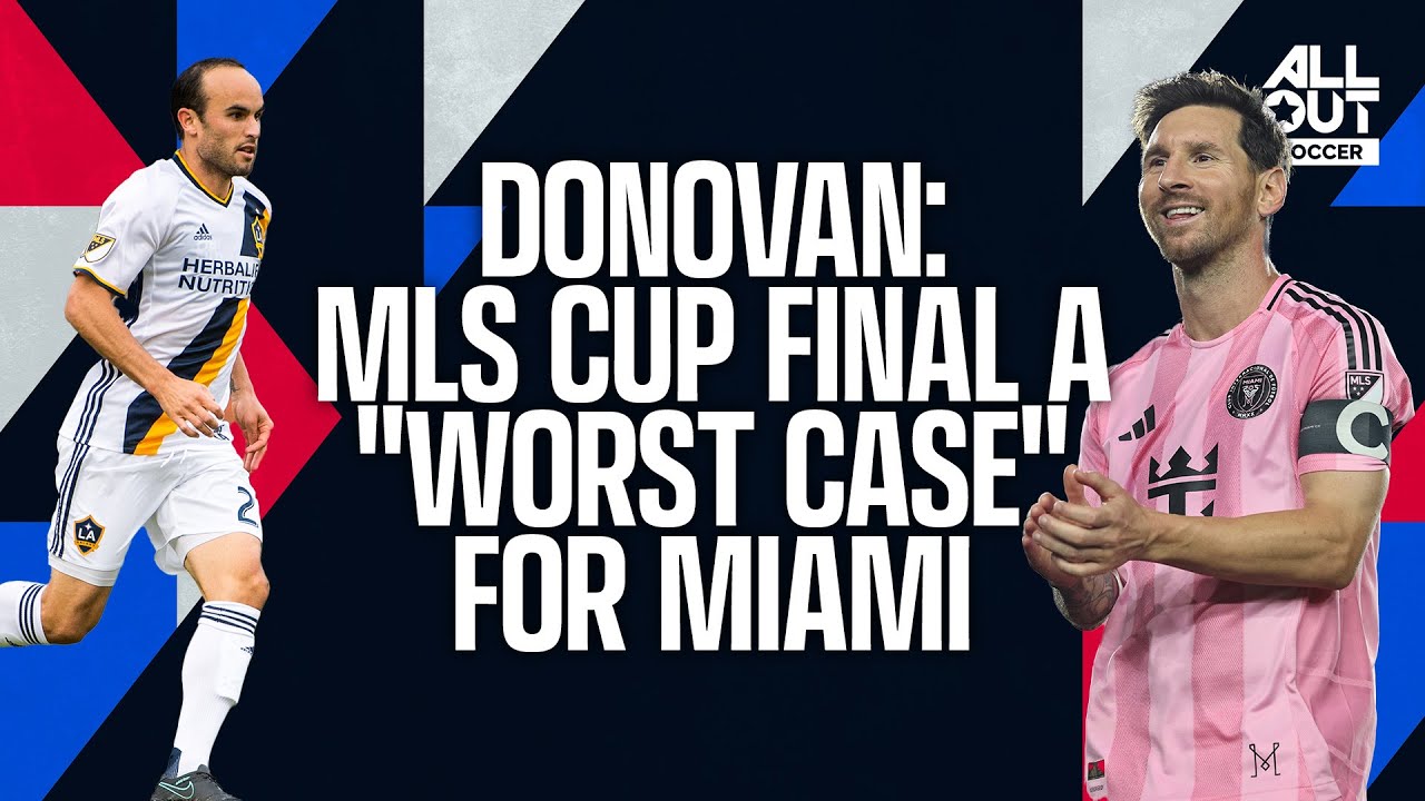 MLS Cup Final: Messi vs Muller preview + Landon Donovan gives us his pick