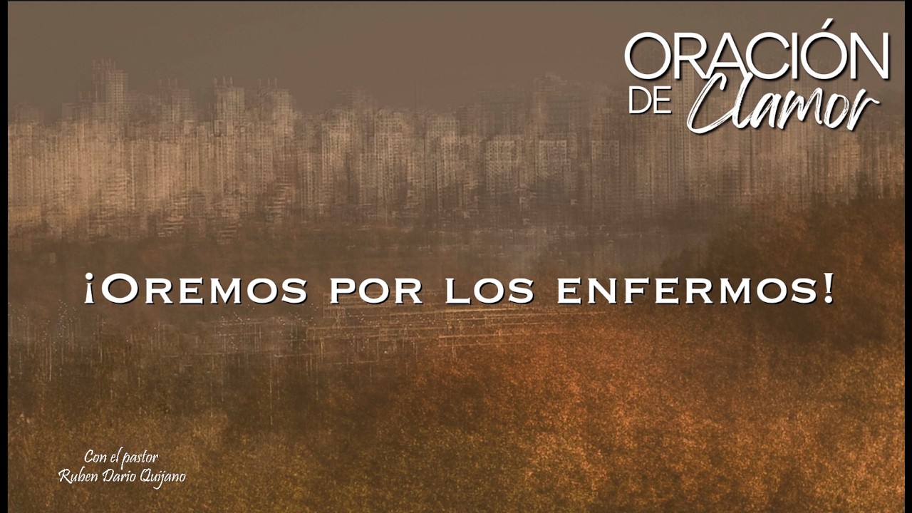 ORACIÓN DE CLAMOR - ¡Oremos por los enfermos!