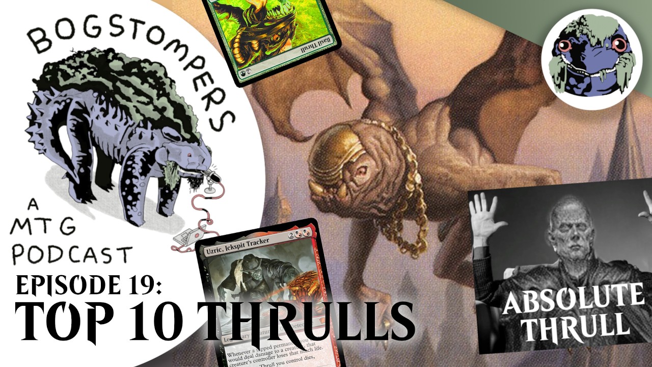 The Top Ten Thrulls of EDH || Episode 19: Bogstompers - A Magic: the Gathering Podcast