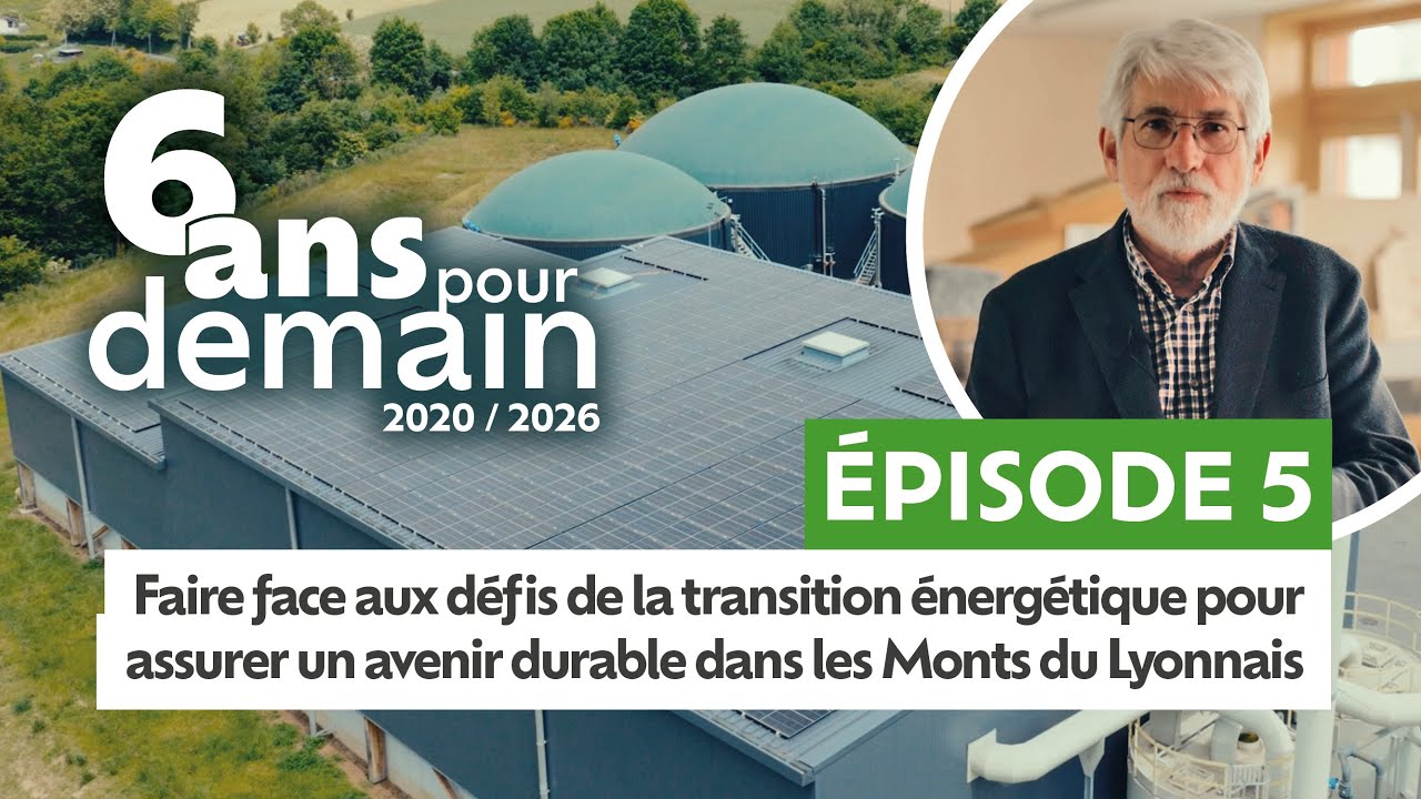 6 ans pour demain #5 Relever les défis de la transition énergétique pour assurer un avenir durable