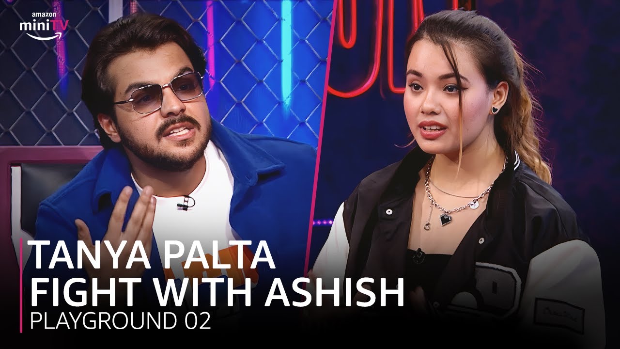 Tanya Palta Fight With Ashish Chanchlani | Playground S2 | Amazon miniTV