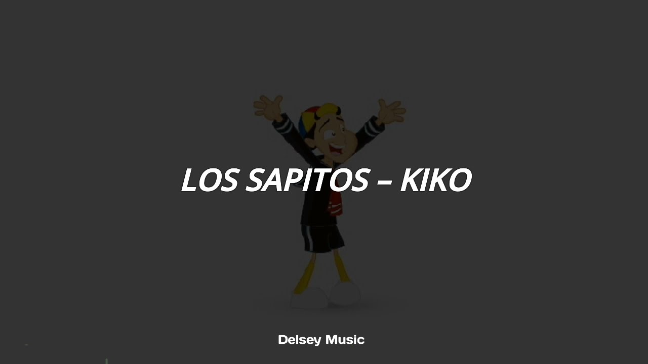 El Sapito - Kiko (Letra) Retro