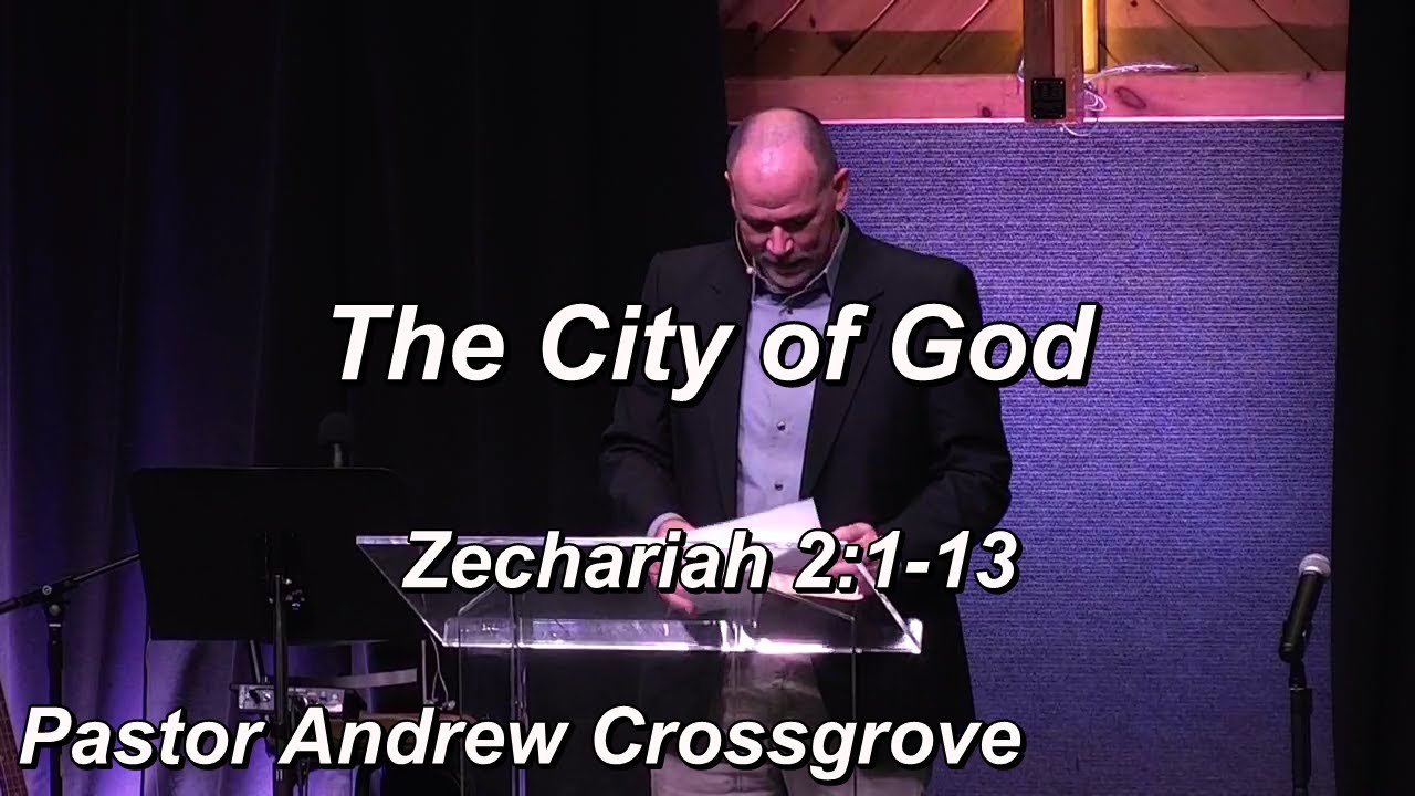 Jan 24 Sermon   The City of God - Zechariah 2:1-13