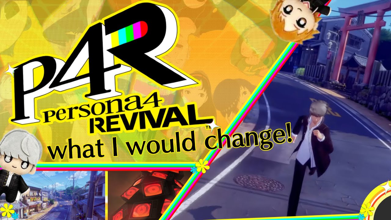 Persona 4 Revival - What I would Change