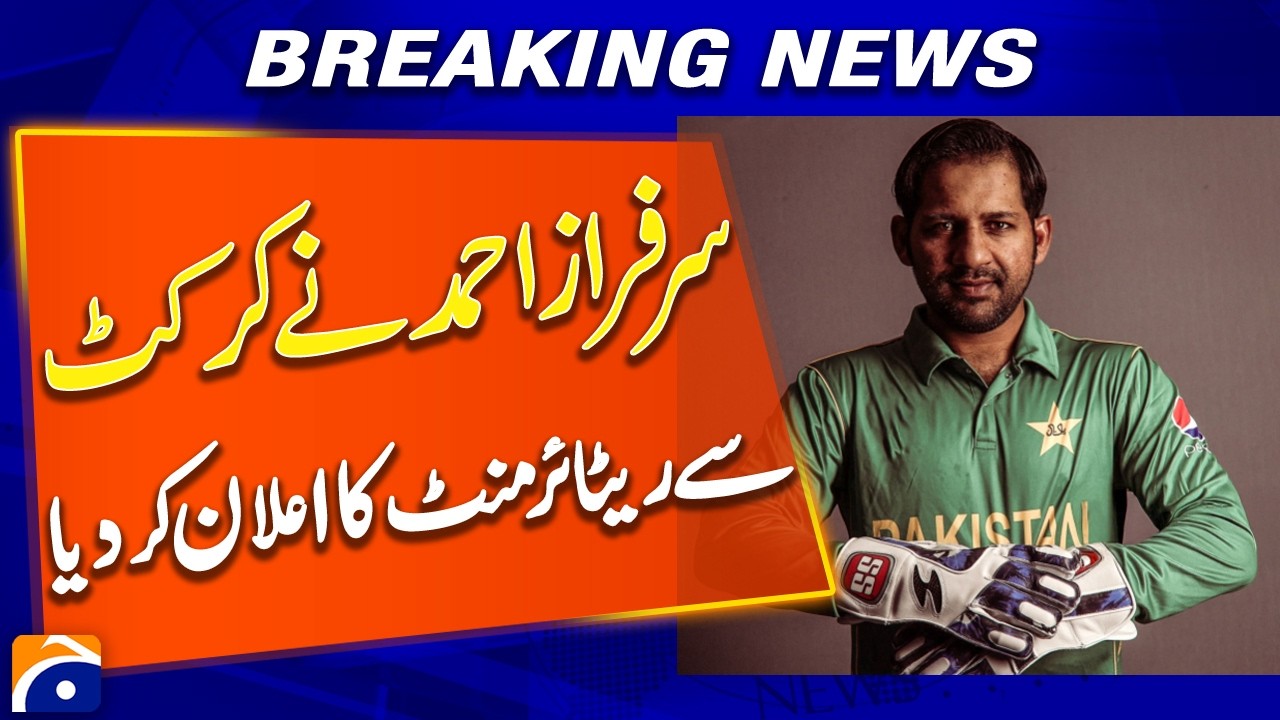 Sarfaraz Ahmed announces retirement from international Cricket - Breaking News - Geo News