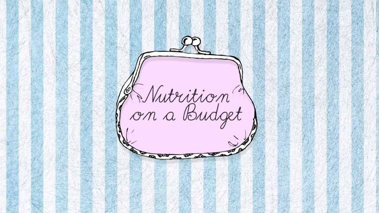 Nutrition On A Budget | Broke Girl's Guide
