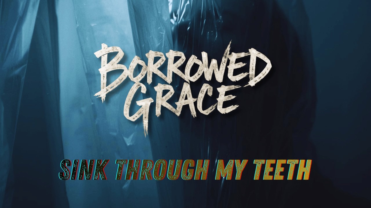 Borrowed Grace – Sink Through My Teeth (Official Audio | Alt Rock / Emo)