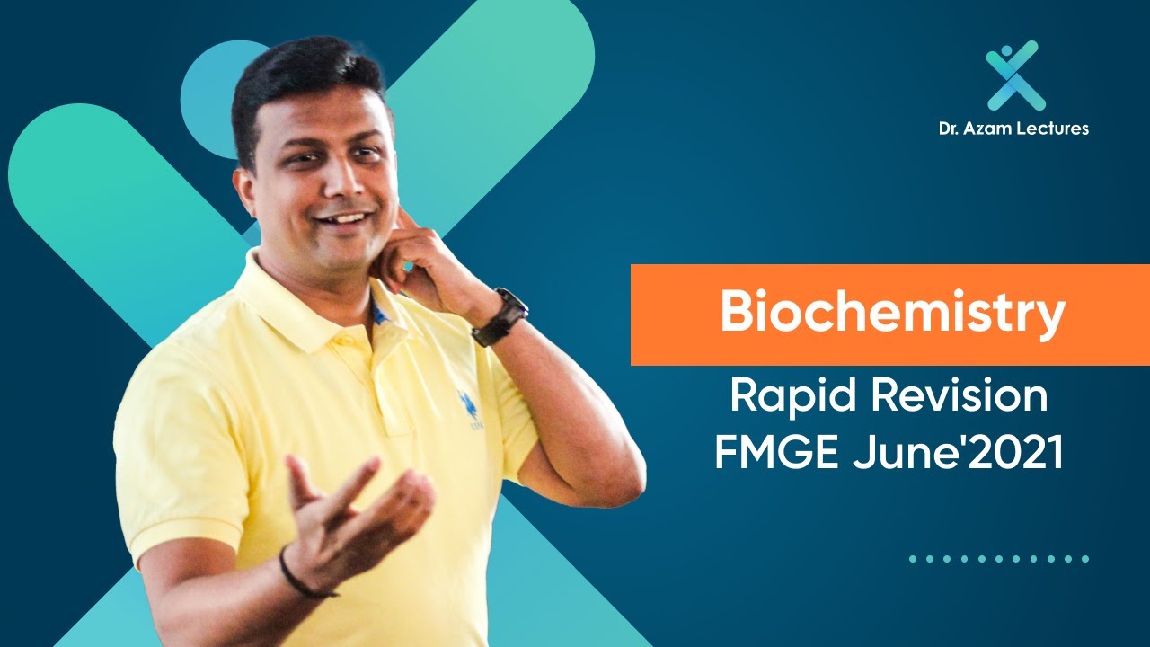 Biochemistry Rapid Revision | FMGE June'2021 | Dr.Azam